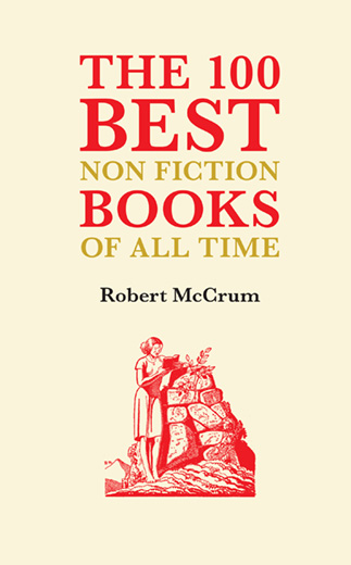 the-100-best-nonfiction-books-of-all-time-by-robert-mccrum